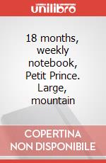 18 months, weekly notebook, Petit Prince. Large, mountain articolo cartoleria