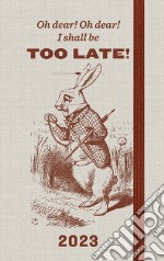 Agenda 2023 Alice in Wonderland | Settimanale | Rabbit TOO LATE! | Pocket | Almond white