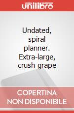 Undated, spiral planner. Extra-large, crush grape articolo cartoleria