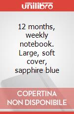 12 months, weekly notebook. Large, soft cover, sapphire blue articolo cartoleria