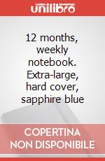 12 months, weekly notebook. Extra-large, hard cover, sapphire blue articolo cartoleria