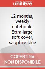 12 months, weekly notebook. Extra-large, soft cover, sapphire blue articolo cartoleria
