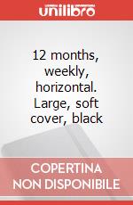 12 months, weekly, horizontal. Large, soft cover, black articolo cartoleria