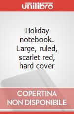 Holiday notebook. Large, ruled, scarlet red, hard cover art vari a