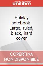 Holiday notebook. Large, ruled, black, hard cover art vari a