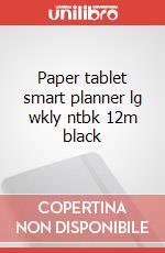 Paper tablet smart planner lg wkly ntbk 12m black articolo cartoleria