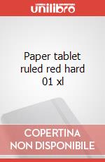 Paper tablet ruled red hard 01 xl articolo cartoleria