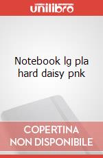 Notebook lg pla hard daisy pnk articolo cartoleria