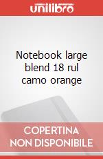 Notebook large blend 18 rul camo orange articolo cartoleria