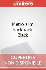 Metro slim backpack. Black art vari a