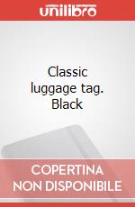 Classic luggage tag. Black articolo cartoleria