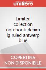 Limited collection notebook denim lg ruled antwerp blue articolo cartoleria