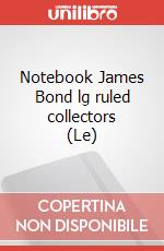 Notebook James Bond lg ruled collectors (Le) articolo cartoleria