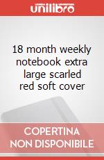 18 month weekly notebook extra large scarled red soft cover articolo cartoleria