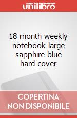 18 month weekly notebook large sapphire blue hard cover articolo cartoleria