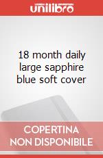 18 month daily large sapphire blue soft cover articolo cartoleria