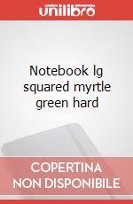 Notebook lg squared myrtle green hard articolo cartoleria