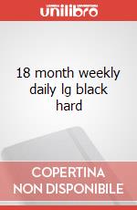 18 month weekly daily lg black hard articolo cartoleria