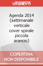 Agenda 2014 (settimanale verticale cover spirale piccola arancio) art vari a