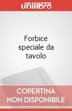 Forbice speciale da tavolo