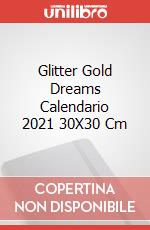 Glitter Gold Dreams Calendario 2021 30X30 Cm articolo cartoleria