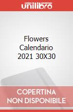 Flowers Calendario 2021 30X30 articolo cartoleria