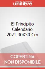 El Principito Calendario 2021 30X30 Cm articolo cartoleria