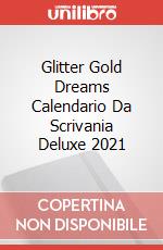 Glitter Gold Dreams Calendario Da Scrivania Deluxe 2021 articolo cartoleria