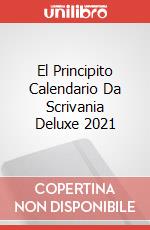 El Principito Calendario Da Scrivania Deluxe 2021 articolo cartoleria