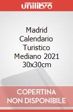 Madrid Calendario Turistico Mediano 2021 30x30cm articolo cartoleria