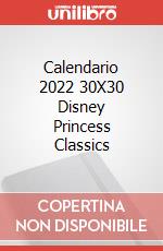 Calendario 2022 30X30 Disney Princess Classics articolo cartoleria