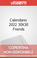Calendario 2022 30X30 Friends articolo cartoleria
