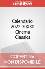 Calendario 2022 30X30 Cinema Classics articolo cartoleria