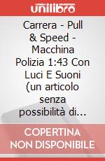 Carrera - Pull & Speed - Macchina Polizia 1:43 Con Luci E Suoni (un articolo senza possibilità di scelta) articolo cartoleria di Carrera