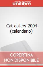 Cat gallery 2004 (calendario) art vari a