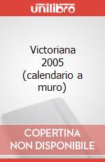 Victoriana 2005 (calendario a muro) art vari a