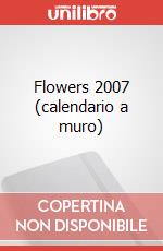 Flowers 2007 (calendario a muro) art vari a