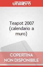 Teapot 2007 (calendario a muro) art vari a