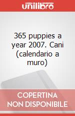 365 puppies a year 2007. Cani (calendario a muro) art vari a