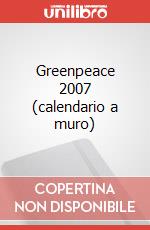 Greenpeace 2007 (calendario a muro) art vari a