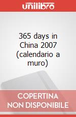 365 days in China 2007 (calendario a muro) art vari a