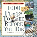 1,000 Places to See Before You Die 2014 Calendar articolo cartoleria di Schultz Patricia
