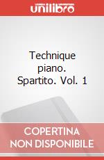 Technique piano. Spartito. Vol. 1