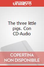 The three little pigs. Con CD-Audio articolo cartoleria di Davidson Susanna