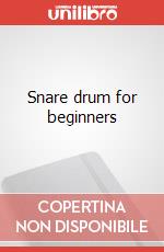Snare drum for beginners articolo cartoleria di Goldenberg Morris