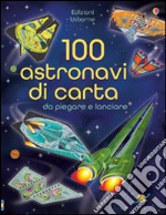 100 astronavi di carta da piegare. Ediz. illustrata articolo cartoleria di Martin Jerome; Tudor Andy