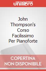 John Thompson's Corso Facilissimo Per Pianoforte art vari a