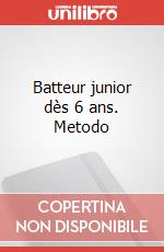 Batteur junior dès 6 ans. Metodo art vari a