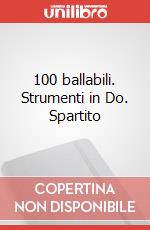 100 ballabili. Strumenti in Do. Spartito art vari a