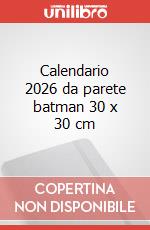 Calendario 2026 da parete batman 30 x 30 cm